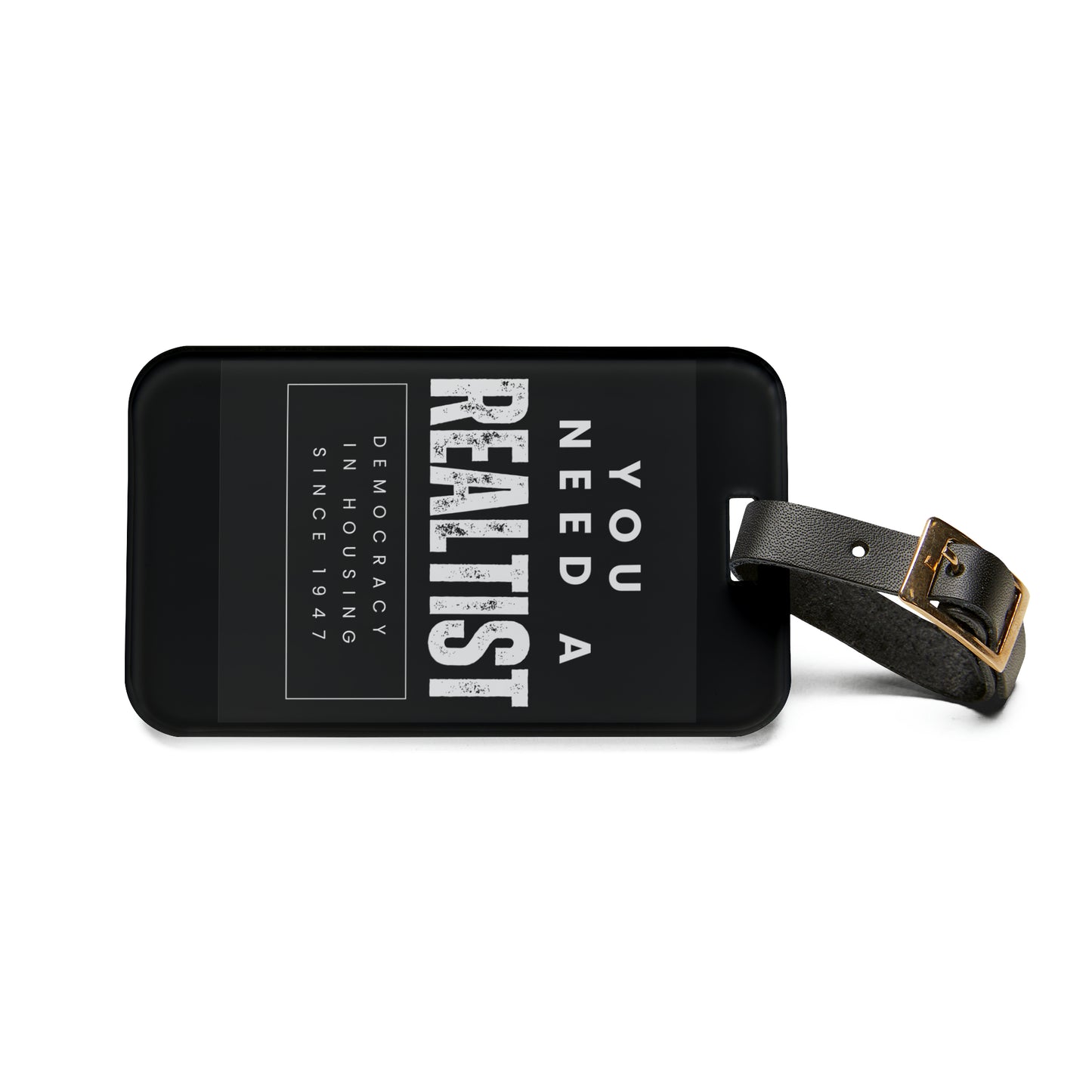 You Need A Realtist - Luggage Tag
