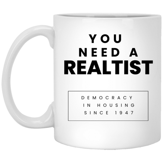 You Need A Realtist 11 oz. White Mug